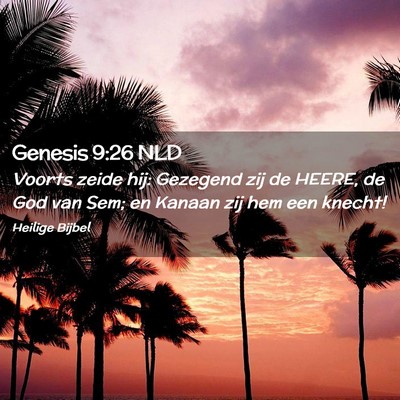 Picture 02 - Genesis 9:26 NLD - Voorts zeide hij: Gezegend zij de HEERE, de God - Bible Verse Picture