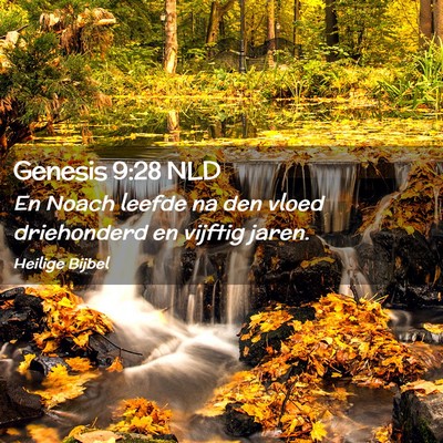 Picture 02 - Genesis 9:28 NLD - En Noach leefde na den vloed driehonderd en - Bible Verse Picture