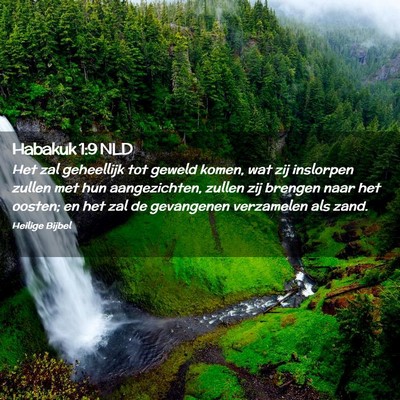 Picture 02 - Habakuk 1:9 NLD - Het zal geheellijk tot geweld komen, wat zij - Bible Verse Picture