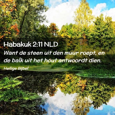 Picture 02 - Habakuk 2:11 NLD - Want de steen uit den muur roept, en de balk uit - Bible Verse Picture