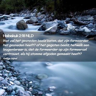 Picture 02 - Habakuk 2:18 NLD - Wat zal het gesneden beeld baten, dat zijn - Bible Verse Picture