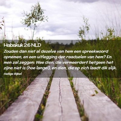 Picture 02 - Habakuk 2:6 NLD - Zouden dan niet al dezelve van hem een - Bible Verse Picture