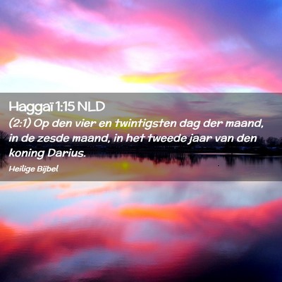 Picture 02 - Haggaï 1:15 NLD - (2:1) Op den vier en twintigsten dag der maand, - Bible Verse Picture