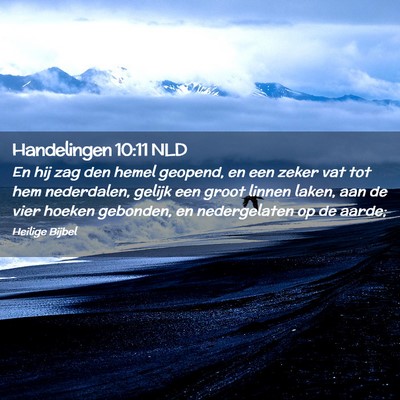 Picture 02 - Handelingen 10:11 NLD - En hij zag den hemel geopend, en een zeker vat - Bible Verse Picture