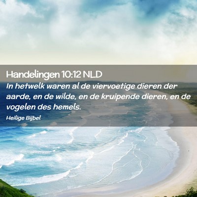 Picture 02 - Handelingen 10:12 NLD - In hetwelk waren al de viervoetige dieren der - Bible Verse Picture