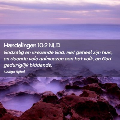 Picture 02 - Handelingen 10:2 NLD - Godzalig en vrezende God, met geheel zijn huis, - Bible Verse Picture