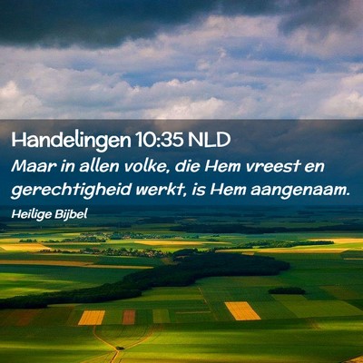 Picture 02 - Handelingen 10:35 NLD - Maar in allen volke, die Hem vreest en - Bible Verse Picture