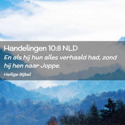 Picture 02 - Handelingen 10:8 NLD - En als hij hun alles verhaald had, zond hij hen - Bible Verse Picture