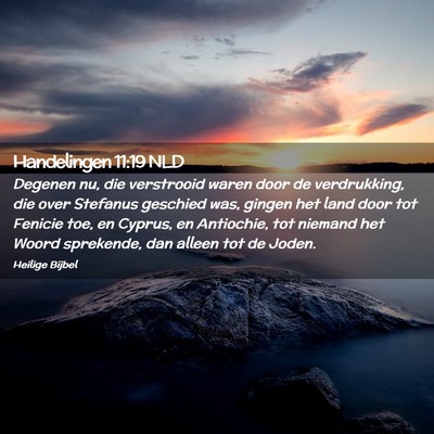 Picture 02 - Handelingen 11:19 NLD - Degenen nu, die verstrooid waren door de - Bible Verse Picture