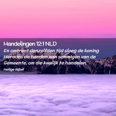 Picture 02 - Handelingen 12:1 NLD - En omtrent denzelfden tijd sloeg de koning - Bible Verse Picture
