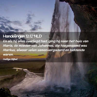 Picture 02 - Handelingen 12:12 NLD - En als hij alles overlegd had, ging hij naar het - Bible Verse Picture