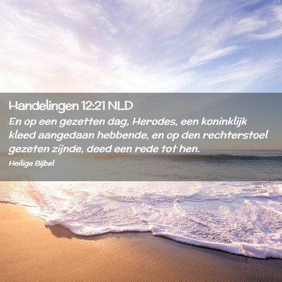 Picture 02 - Handelingen 12:21 NLD - En op een gezetten dag, Herodes, een koninklijk - Bible Verse Picture