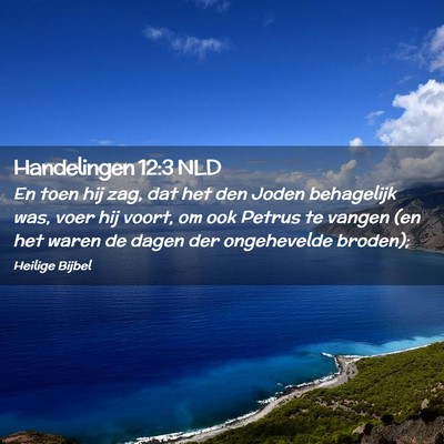 Picture 02 - Handelingen 12:3 NLD - En toen hij zag, dat het den Joden behagelijk - Bible Verse Picture