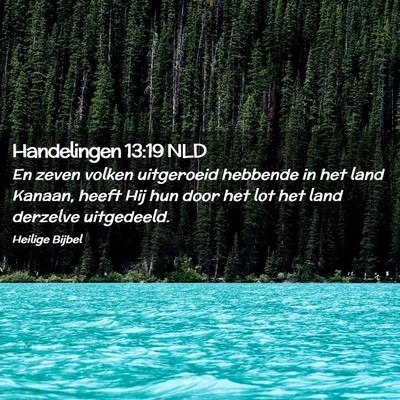 Picture 02 - Handelingen 13:19 NLD - En zeven volken uitgeroeid hebbende in het land - Bible Verse Picture