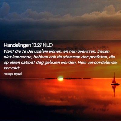 Picture 02 - Handelingen 13:27 NLD - Want die te Jeruzalem wonen, en hun oversten, - Bible Verse Picture