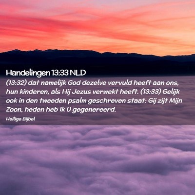 Picture 02 - Handelingen 13:33 NLD - (13:32) dat namelijk God dezelve vervuld heeft - Bible Verse Picture