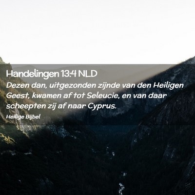 Picture 02 - Handelingen 13:4 NLD - Dezen dan, uitgezonden zijnde van den Heiligen - Bible Verse Picture
