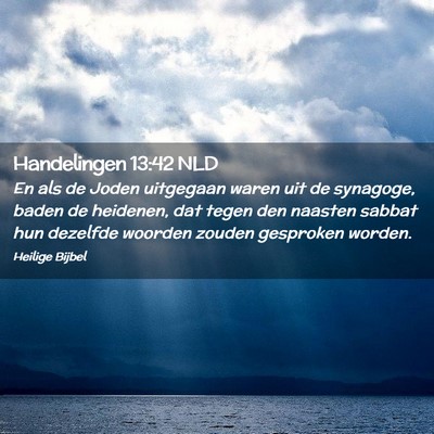 Picture 02 - Handelingen 13:42 NLD - En als de Joden uitgegaan waren uit de synagoge, - Bible Verse Picture