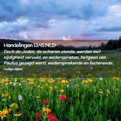Picture 02 - Handelingen 13:45 NLD - Doch de Joden, de scharen ziende, werden met - Bible Verse Picture