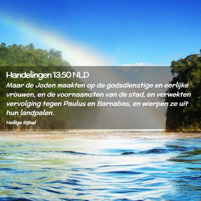 Picture 02 - Handelingen 13:50 NLD - Maar de Joden maakten op de godsdienstige en - Bible Verse Picture