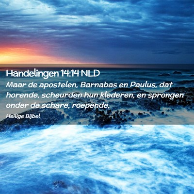 Picture 02 - Handelingen 14:14 NLD - Maar de apostelen, Barnabas en Paulus, dat - Bible Verse Picture