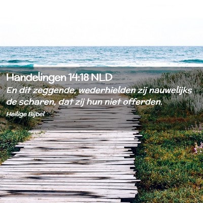 Picture 02 - Handelingen 14:18 NLD - En dit zeggende, wederhielden zij nauwelijks de - Bible Verse Picture