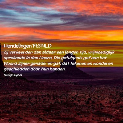 Picture 02 - Handelingen 14:3 NLD - Zij verkeerden dan aldaar een langen tijd, - Bible Verse Picture