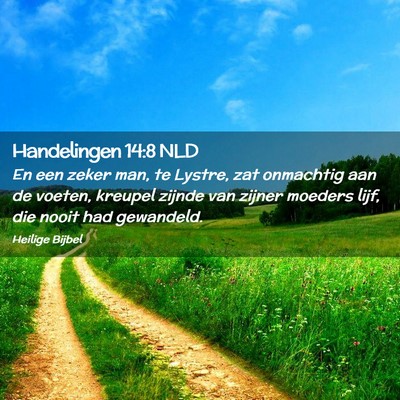 Picture 02 - Handelingen 14:8 NLD - En een zeker man, te Lystre, zat onmachtig aan de - Bible Verse Picture