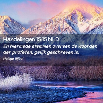 Picture 02 - Handelingen 15:15 NLD - En hiermede stemmen overeen de woorden der - Bible Verse Picture