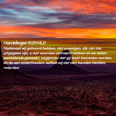 Picture 02 - Handelingen 15:24 NLD - Nademaal wij gehoord hebben, dat sommigen, die - Bible Verse Picture