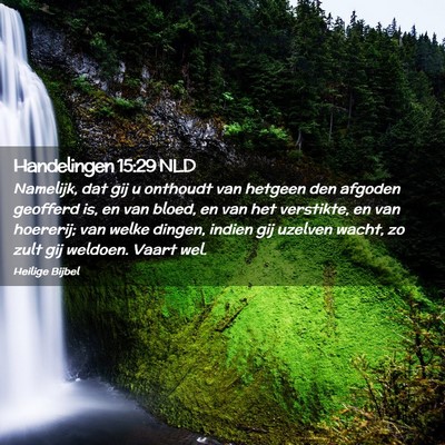 Picture 02 - Handelingen 15:29 NLD - Namelijk, dat gij u onthoudt van hetgeen den - Bible Verse Picture
