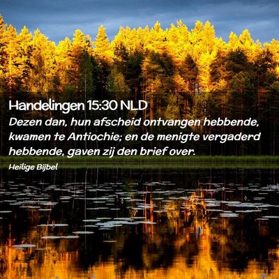 Picture 02 - Handelingen 15:30 NLD - Dezen dan, hun afscheid ontvangen hebbende, - Bible Verse Picture