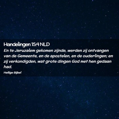 Picture 02 - Handelingen 15:4 NLD - En te Jeruzalem gekomen zijnde, werden zij - Bible Verse Picture