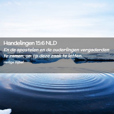 Picture 02 - Handelingen 15:6 NLD - En de apostelen en de ouderlingen vergaderden te - Bible Verse Picture