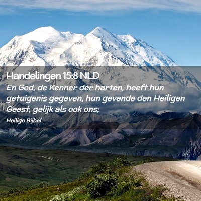 Picture 02 - Handelingen 15:8 NLD - En God, de Kenner der harten, heeft hun - Bible Verse Picture