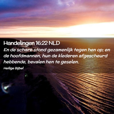 Picture 02 - Handelingen 16:22 NLD - En de schare stond gezamenlijk tegen hen op; en - Bible Verse Picture