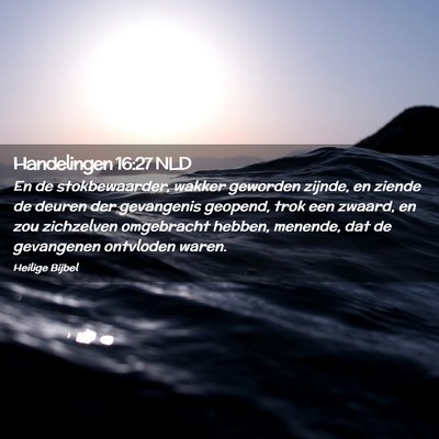 Picture 02 - Handelingen 16:27 NLD - En de stokbewaarder, wakker geworden zijnde, en - Bible Verse Picture