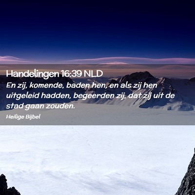 Picture 02 - Handelingen 16:39 NLD - En zij, komende, baden hen, en als zij hen - Bible Verse Picture