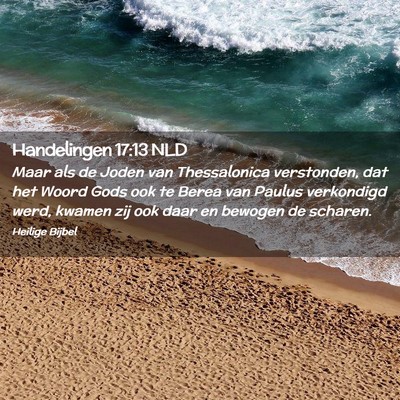 Picture 02 - Handelingen 17:13 NLD - Maar als de Joden van Thessalonica verstonden, - Bible Verse Picture
