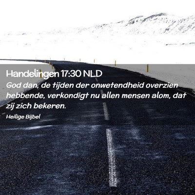 Picture 02 - Handelingen 17:30 NLD - God dan, de tijden der onwetendheid overzien - Bible Verse Picture