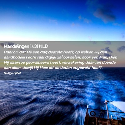 Picture 02 - Handelingen 17:31 NLD - Daarom dat Hij een dag gesteld heeft, op welken - Bible Verse Picture