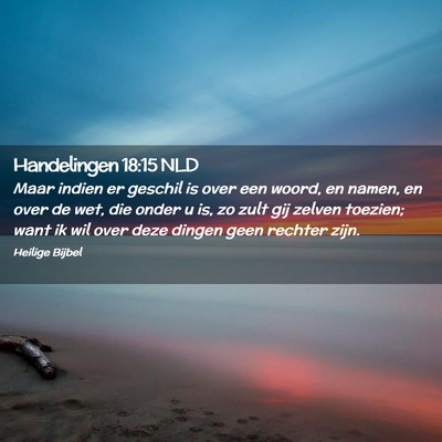 Picture 02 - Handelingen 18:15 NLD - Maar indien er geschil is over een woord, en - Bible Verse Picture