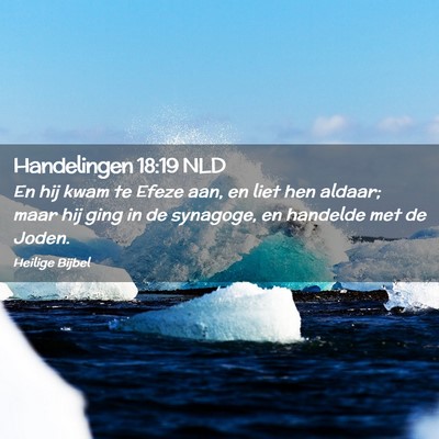 Picture 02 - Handelingen 18:19 NLD - En hij kwam te Efeze aan, en liet hen aldaar; - Bible Verse Picture