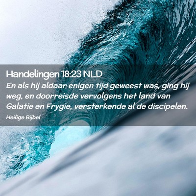 Picture 02 - Handelingen 18:23 NLD - En als hij aldaar enigen tijd geweest was, ging - Bible Verse Picture