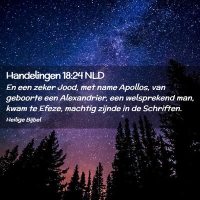 Picture 02 - Handelingen 18:24 NLD - En een zeker Jood, met name Apollos, van geboorte - Bible Verse Picture