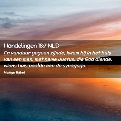 Picture 02 - Handelingen 18:7 NLD - En vandaar gegaan zijnde, kwam hij in het huis - Bible Verse Picture