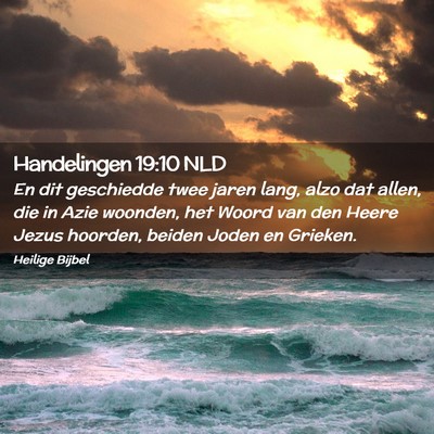 Picture 02 - Handelingen 19:10 NLD - En dit geschiedde twee jaren lang, alzo dat - Bible Verse Picture