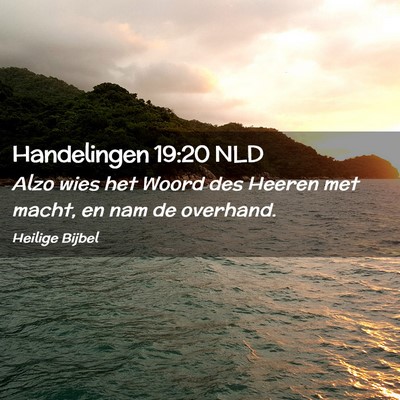 Picture 02 - Handelingen 19:20 NLD - Alzo wies het Woord des Heeren met macht, en nam - Bible Verse Picture