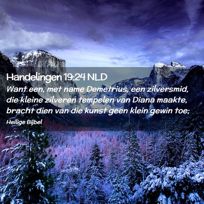 Picture 02 - Handelingen 19:24 NLD - Want een, met name Demetrius, een zilversmid, die - Bible Verse Picture