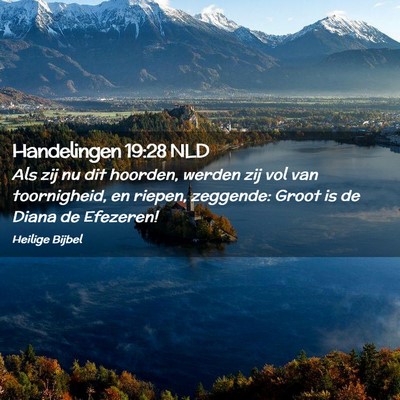 Picture 02 - Handelingen 19:28 NLD - Als zij nu dit hoorden, werden zij vol van - Bible Verse Picture